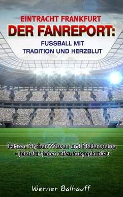 Eintracht Frankfurt - Von Tradition und Herzblut für den Fußball (eBook, ePUB) - Balhauff, Werner
