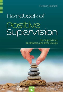 Handbook of Positive Supervision for Supervisors, Facilitators, and Peer Groups (eBook, PDF) - Bannink, Fredrike