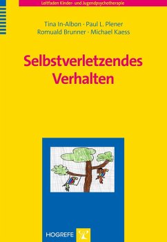 Selbstverletzendes Verhalten (eBook, PDF) - Brunner, Romuald; In-Albon, Tina; Kaess, Michael; Plener, Paul L.