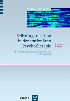 Selbstorganisation in der stationären Psychotherapie (eBook, PDF) - Kronberger, Helmut; Aichhorn, Wolfgang