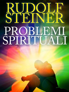 Problemi Spirituali (eBook, ePUB) - Steiner, Rudolf