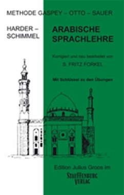 Arabische Sprachlehre. Methode Gaspey-Otto-Sauer - Harder, Ernst;Schimmel, Annemarie;Forkel, S. Fritz