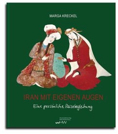 Iran mit eigenen Augen - Kreckel, Marga