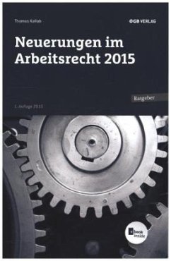 Neuerungen im Arbeitsrecht 2015 (f. Österreich) - Kallab, Thomas