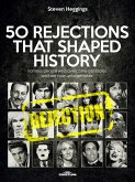 50 REJECTIONS THAT SHAPED HISTORY (eBook, ePUB)