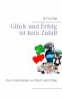 Glück und Erfolg ist kein Zufall... - Bild 1