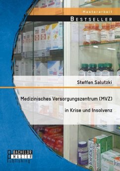 Medizinisches Versorgungszentrum (MVZ) in Krise und Insolvenz - Salutzki, Steffen