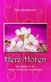 Herz-Hören - Das Leben in all seiner Schönheit vernehmen (eBook, ePUB)