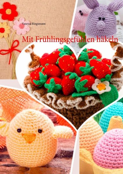 Mit Frühlingsgefühlen häkeln (eBook, ePUB) Mit Frühlingsgefühlen häkeln (eBook, ePUB)