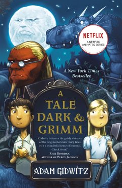 A Tale Dark and Grimm (eBook, ePUB) - Gidwitz, Adam