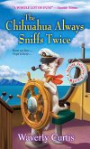 The Chihuahua Always Sniffs Twice (eBook, ePUB) The Chihuahua Always Sniffs Twice (eBook, ePUB)