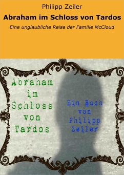 Abraham im Schloss von Tardos (eBook, ePUB) - Zeiler, Philipp