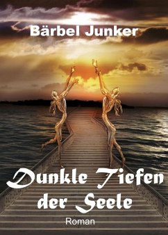 Dunkle Tiefen der Seele (eBook, ePUB) - Junker, Bärbel