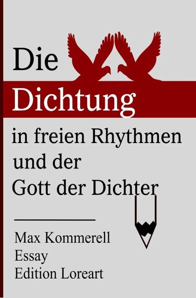 Die Dichtung in freien Rhythmen und der Gott der Dichter (eBook, ePUB) Die Dichtung in freien Rhythmen und der Gott der Dichter (eBook, ePUB)