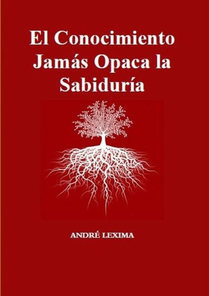 El Conocimiento Jamás Opaca La Sabiduría (eBook, ePUB)