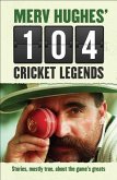 Merv Hughes' 104 Cricket Legends (eBook, ePUB)