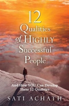 12 Qualities of Highly Successful People (eBook, ePUB) - Achath, Sati