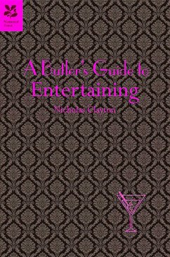 A Butler's Guide to Entertaining (eBook, ePUB) - Clayton, Nicholas
