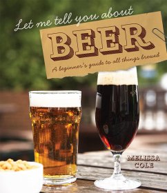 Let Me Tell You About Beer (eBook, ePUB) - Cole, Melissa