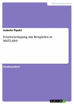 Fourierzerlegung mit Beispielen in MATLAB® - Pipahl, Isabelle
