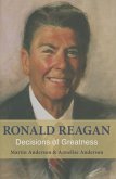 Ronald Reagan: Decisions of Greatness