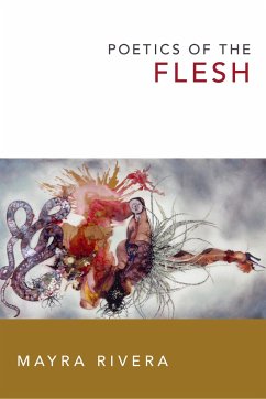 Poetics of the Flesh - Rivera, Mayra