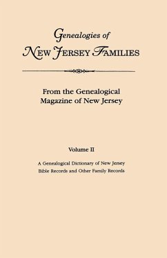 Genealogies of New Jersey Families. from the Genealogical Magazine of New Jersey. Volume II