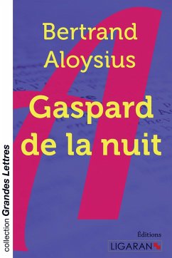 Gaspard de la nuit (grands caractères) - Bertrand Aloysius