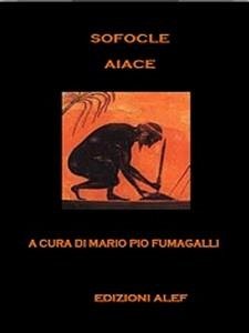 Sofocle Aiace (eBook, ePUB) - Mario Fumagalli, Pio