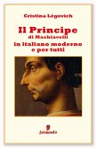Il principe in italiano moderno e per tutti (eBook, ePUB)
