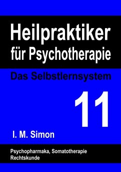 Heilpraktiker für Psychotherapie. Das Selbstlernsystem Band 11 - Simon, Ingo Michael