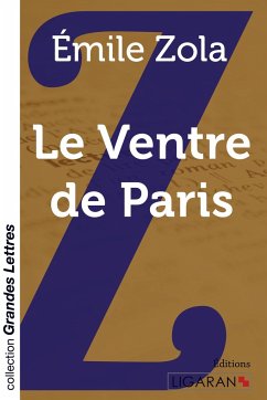 Le Ventre de Paris (grands caractères) - Zola, Émile