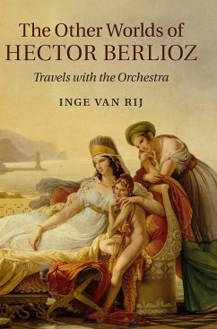 The Other Worlds of Hector Berlioz - Rij, Inge van