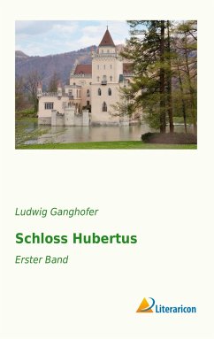 Schloss Hubertus - Ganghofer, Ludwig