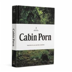 Cabin Porn: Inspiration for Your Quiet Place Somewhere - Klein, Zach