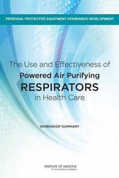 The Use and Effectiveness of Powered Air Purifying Respirators in Health Care - Institute Of Medicine; Board On Health Sciences Policy