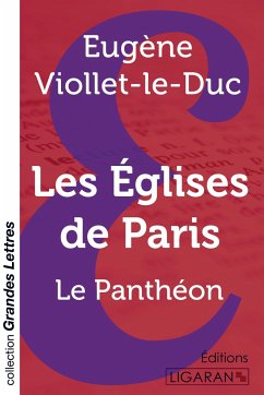 Les Eglises de Paris (grands caractères) - Viollet-Le-Duc, Eugène; Quinet, Edgar