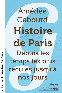 Histoire de Paris (grands caractères) - Gabourd, Amédée