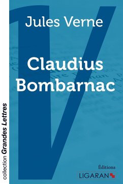 Claudius Bombarnac (grands caractères) - Verne, Jules