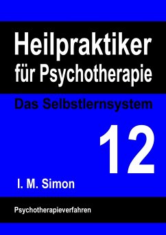 Heilpraktiker für Psychotherapie. Das Selbstlernsystem Band 12 - Simon, Ingo Michael
