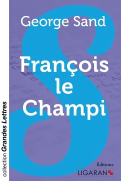 François le Champi (grands caractères) - George Sand