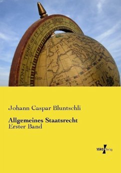 Allgemeines Staatsrecht - Bluntschli, Johann Caspar
