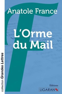 L'Orme du mail (grands caractères) - Anatole France