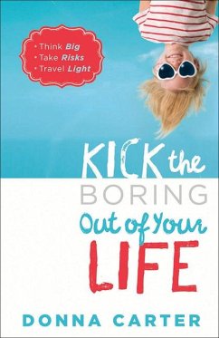 Kick the Boring Out of Your Life - Carter, Donna