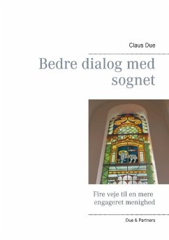 Bedre dialog med sognet: Fire veje til en mere engageret menighed - Due, Claus