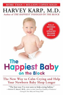 The Happiest Baby on the Block: The New Way to Calm Crying and Help Your Newborn Baby Sleep Longer - Karp, Harvey