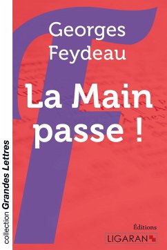 La main passe ! (grands caractères) - Feydeau, Georges