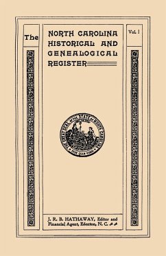 North Carolina Historical and Genealogical. Register. Eleven Numbers Bound in Three Volumes. Volume I - Hathaway, James Robert Bent