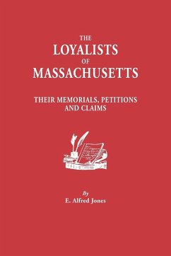 Loyalists of Massachusetts - Jones, E. Alfred