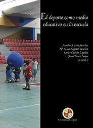 El deporte como medio educativo en la escuela - Zagalaz Sánchez, María Luisa; Lara Sánchez, Amador Jesús; Cachón Zagalaz, Javier